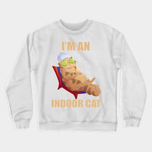 I’m An Indoor Cat - Relax Cat Crewneck Sweatshirt